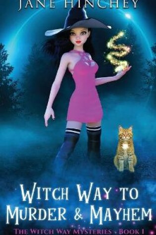 Cover of Witch Way to Murder & Mayhem
