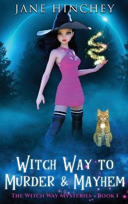 Book cover for Witch Way to Murder & Mayhem