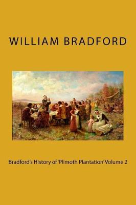 Book cover for Bradford's History of 'plimoth Plantation' Volume 2