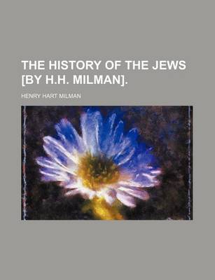 Book cover for The History of the Jews [By H.H. Milman].