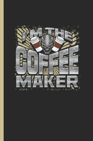 Cover of I'm the Coffee Maker