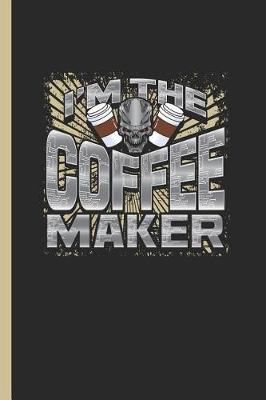 Book cover for I'm the Coffee Maker