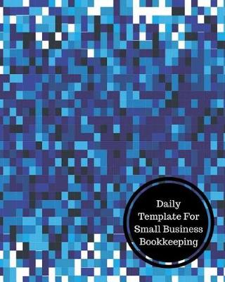 Book cover for Daily Template for Small Business Bookkeeping