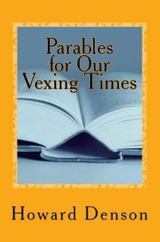 Cover of Parables for Our Vexing Times