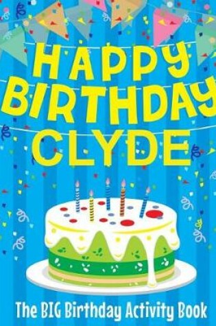 Cover of Happy Birthday Clyde - The Big Birthday Activity Book