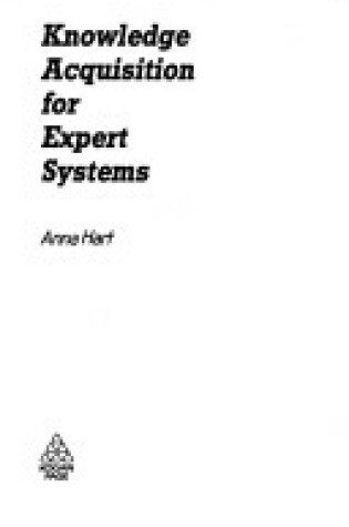 Cover of Knowledge Acquisition for Expert Systems