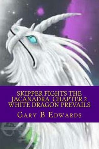 Cover of Skipper Fights the Jacanadra Chapter 2 White Dragon Prevails