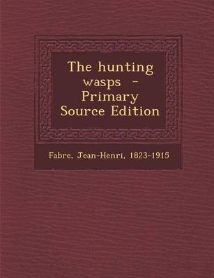 Book cover for The Hunting Wasps - Primary Source Edition