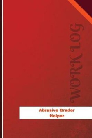 Cover of Abrasive Grader Helper Work Log