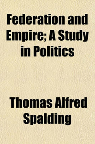 Cover of Federation and Empire; A Study in Politics