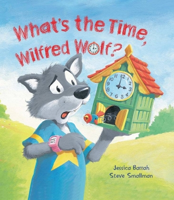 Book cover for What's the Time, Wilfred Wolf?