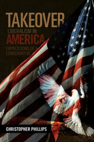 Cover of Takeover, Liberalism in America