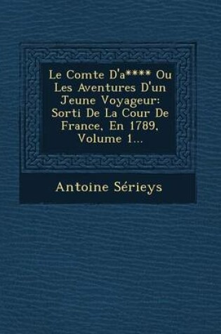 Cover of Le Comte D'A**** Ou Les Aventures D'Un Jeune Voyageur