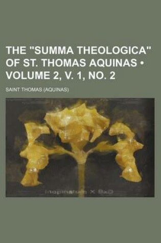 Cover of The "Summa Theologica" of St. Thomas Aquinas