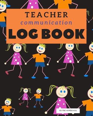 Book cover for Teacher Communication Log Book