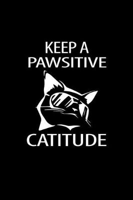 Book cover for Keep pawsitive catitude