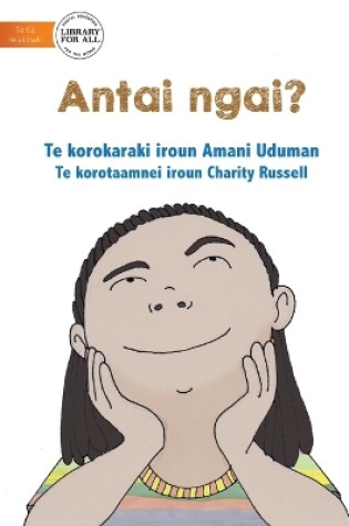 Cover of Who Am I? - Antai Ngai? (Te Kiribati)