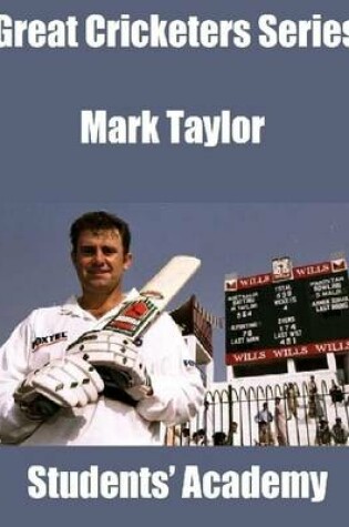 Cover of Great Cricketers Series: Mark Taylor