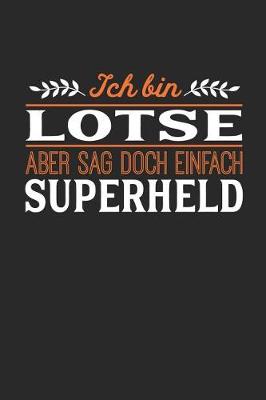 Book cover for Ich bin Lotse aber sag doch einfach Superheld