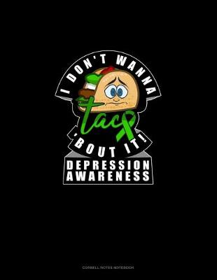 Book cover for I Don't Wanna Taco 'bout It! Depression Awareness