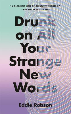 Book cover for Drunk on All Your Strange New Words