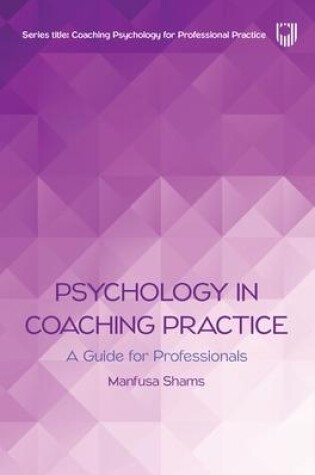 Cover of Psychology in Coaching Practice: A Guide for Professionals