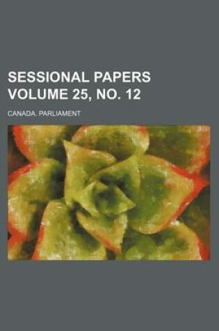 Cover of Sessional Papers Volume 25, No. 12