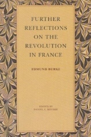 Cover of Further Reflections on the Revolution in France