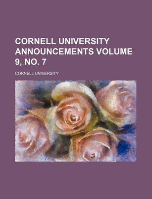 Book cover for Cornell University Announcements Volume 9, No. 7
