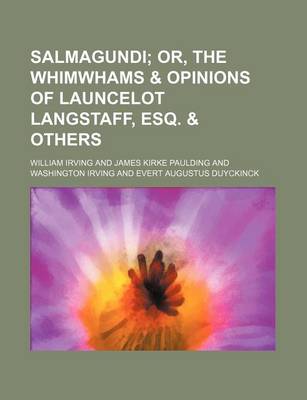 Book cover for Salmagundi Volume 10; Or, the Whimwhams & Opinions of Launcelot Langstaff, Esq. & Others