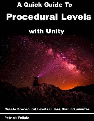 Book cover for A Quick Guide to Procedural Levels with Unity