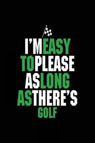 Cover of I'm Easy To Please As Long As There's Golf