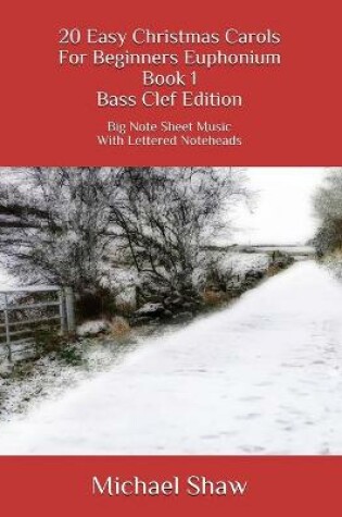 Cover of 20 Easy Christmas Carols For Beginners Euphonium Book 1 Bass Clef Edition