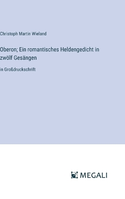 Book cover for Oberon; Ein romantisches Heldengedicht in zw�lf Ges�ngen