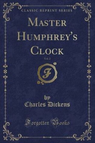 Cover of Master Humphrey's Clock, Vol. 2 (Classic Reprint)
