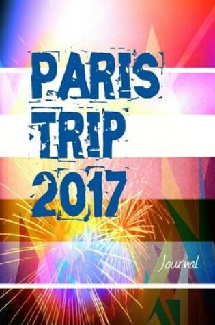 Cover of Paris Trip 2017 Journal