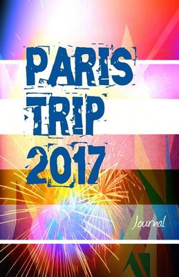 Book cover for Paris Trip 2017 Journal