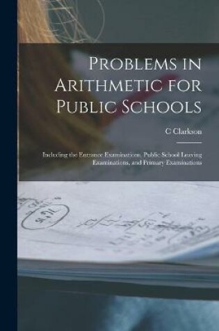 Cover of Problems in Arithmetic for Public Schools [microform]