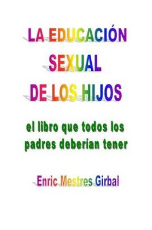 Cover of La educacion sexual de los hijos