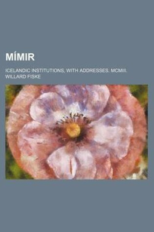 Cover of Mimir; Icelandic Institutions, with Addresses. MCMIII.