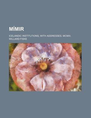 Book cover for Mimir; Icelandic Institutions, with Addresses. MCMIII.