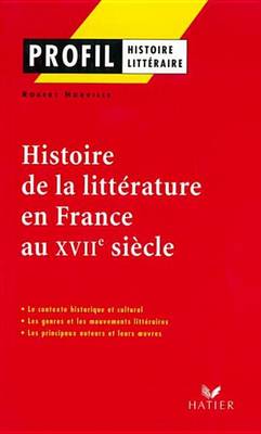 Book cover for Profil - Histoire de la Litterature En France Au Xviie Siecle