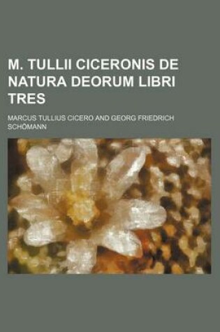 Cover of M. Tullii Ciceronis de Natura Deorum Libri Tres