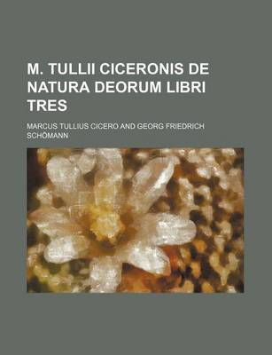 Book cover for M. Tullii Ciceronis de Natura Deorum Libri Tres