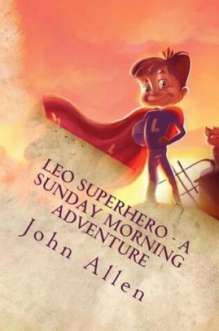 Cover of Leo SuperHero - A sunday Morning Adventure