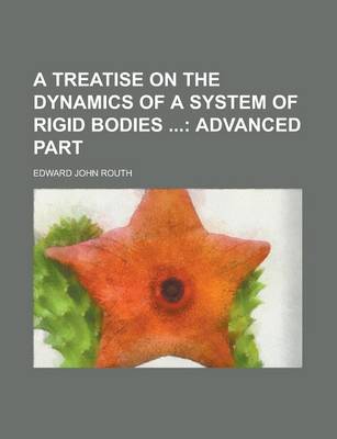 Book cover for A Treatise on the Dynamics of a System of Rigid Bodies