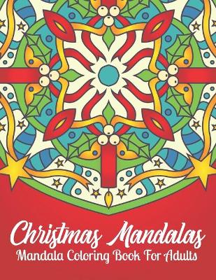 Book cover for Christmas Mandalas Mandala Coloring Book For Adults