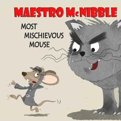 Book cover for Maestro McKibble... Most Mischievous Mouse