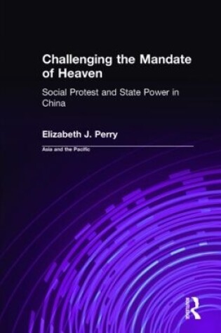 Cover of Challenging the Mandate of Heaven: Social Protest and State Power in China