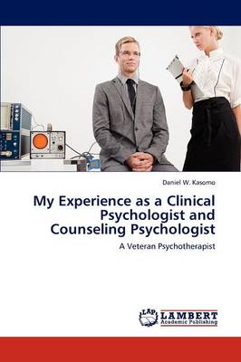 Book cover for My Experience as a Clinical Psychologist and Counseling Psychologist